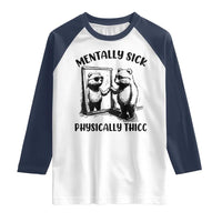 Mentally Sick Physically Thick Raglan Shirt Retro Vintage Silly Raccoon Weird Meme - Wonder Print Shop