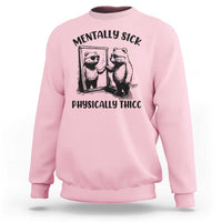 Mentally Sick Physically Thick Sweatshirt Retro Vintage Silly Raccoon Weird Meme - Wonder Print Shop