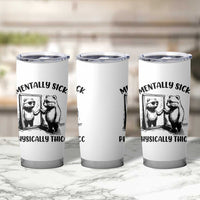 Mentally Sick Physically Thick Tumbler Cup Retro Vintage Silly Raccoon Weird Meme - Wonder Print Shop