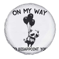 Funny Raccoon 90s Trash Panda Spare Tire Cover On My Way To Disappoint You Mental Health Meme - Wonder Print Shop