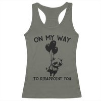 Funny Raccoon 90s Trash Panda Racerback Tank Top On My Way To Disappoint You Mental Health Meme - Wonder Print Shop