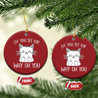 Sarcastic Cat Christmas Ornament Eff You See Kay Why Oh You Middle Finger - Wonder Print Shop