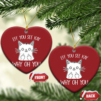 Sarcastic Cat Christmas Ornament Eff You See Kay Why Oh You Middle Finger - Wonder Print Shop