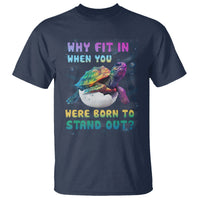 Turtle Autism Acceptance T Shirt Why Fit In When You Were Born To Stand Out - Wonder Print Shop