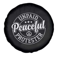 Unpaid Peaceful Protester Vintage Badge Spare Tire Cover Retro Script Typography Activist