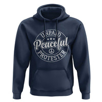 Unpaid Peaceful Protester Vintage Badge Hoodie Retro Script Typography Activist