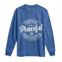 Unpaid Peaceful Protester Vintage Badge Long Sleeve Shirt Retro Script Typography Activist