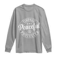 Unpaid Peaceful Protester Vintage Badge Long Sleeve Shirt Retro Script Typography Activist