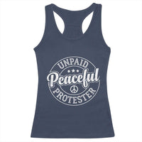 Unpaid Peaceful Protester Vintage Badge Racerback Tank Top Retro Script Typography Activist