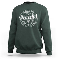 Unpaid Peaceful Protester Vintage Badge Sweatshirt Retro Script Typography Activist