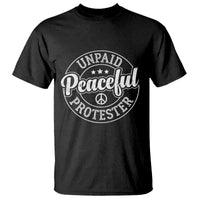 Unpaid Peaceful Protester Vintage Badge T Shirt Retro Script Typography Activist