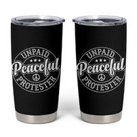 Unpaid Peaceful Protester Vintage Badge Tumbler Cup Retro Script Typography Activist