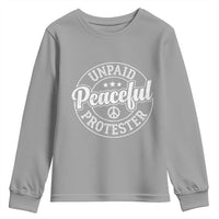 Unpaid Peaceful Protester Vintage Badge Youth Sweatshirt Retro Script Typography Activist