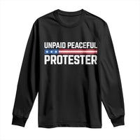 Unpaid Peaceful Protester Patriotic Stripe Long Sleeve Shirt American Flag Activist