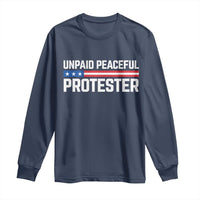 Unpaid Peaceful Protester Patriotic Stripe Long Sleeve Shirt American Flag Activist