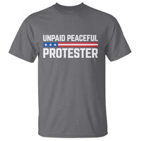 Unpaid Peaceful Protester Patriotic Stripe T Shirt American Flag Activist