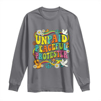 Unpaid Peaceful Protester Retro Hippie Rainbow Long Sleeve Shirt Flower Power Peace Activist