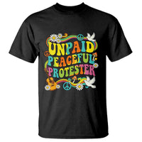 Unpaid Peaceful Protester Retro Hippie Rainbow T Shirt Flower Power Peace Activist