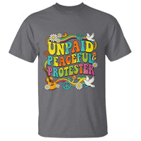 Unpaid Peaceful Protester Retro Hippie Rainbow T Shirt Flower Power Peace Activist