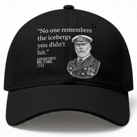 Funny Vintage Ship Captain Saying Baseball Cap No One Remembers the Icebergs You Did Not Hit Dark Humor