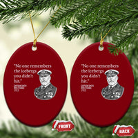 Funny Vintage Ship Captain Saying Ceramic Ornament No One Remembers the Icebergs You Did Not Hit Dark Humor