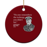 Funny Vintage Ship Captain Saying Ceramic Ornament No One Remembers the Icebergs You Did Not Hit Dark Humor
