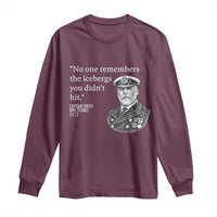 Funny Vintage Ship Captain Saying Long Sleeve Shirt No One Remembers the Icebergs You Did Not Hit Dark Humor