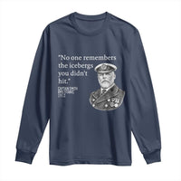 Funny Vintage Ship Captain Saying Long Sleeve Shirt No One Remembers the Icebergs You Did Not Hit Dark Humor