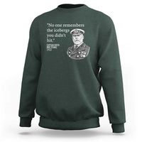 Funny Vintage Ship Captain Saying Sweatshirt No One Remembers the Icebergs You Did Not Hit Dark Humor