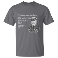 Funny Vintage Ship Captain Saying T Shirt No One Remembers the Icebergs You Did Not Hit Dark Humor