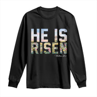 He Is Risen Matthew 28:6 Floral Christian Easter Long Sleeve Shirt Spring Flowers Cross Landscape Faith Inspirational Gift