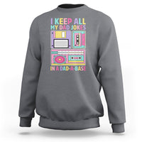Funny Dad Joke Sweatshirt I Keep All My Dad Jokes In A Dad A Base Retro 70s 80s 90s Father's Day Gag Gift For Daddy Father Dad - Wonder Print Shop