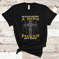 Dad Memorial T Shirt Heaven Needed A Hero God Picked My Dad - Wonder Print Shop