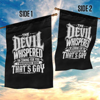 The Devil Whispered I Whispered Back That's Gay Garden Flag Funny Sarcastic Gothic Meme Parody