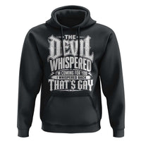 The Devil Whispered I Whispered Back That's Gay Hoodie Funny Sarcastic Gothic Meme Parody