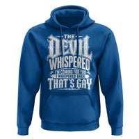 The Devil Whispered I Whispered Back That's Gay Hoodie Funny Sarcastic Gothic Meme Parody