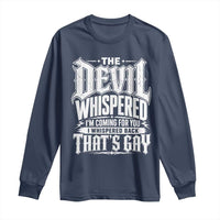 The Devil Whispered I Whispered Back That's Gay Long Sleeve Shirt Funny Sarcastic Gothic Meme Parody