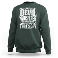 The Devil Whispered I Whispered Back That's Gay Sweatshirt Funny Sarcastic Gothic Meme Parody