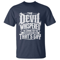 The Devil Whispered I Whispered Back That's Gay T Shirt Funny Sarcastic Gothic Meme Parody