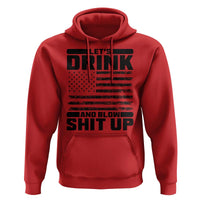 Patriotic 4th of July Fireworks Funny Drinking Party Hoodie Let's Drink And Blow Shit Up Gag Gift