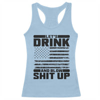 Patriotic 4th of July Fireworks Funny Drinking Party Racerback Tank Top Let's Drink And Blow Shit Up Gag Gift