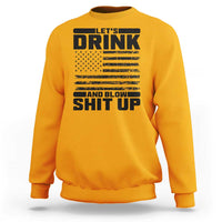 Patriotic 4th of July Fireworks Funny Drinking Party Sweatshirt Let's Drink And Blow Shit Up Gag Gift