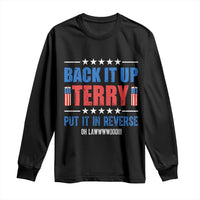 Back It Up Terry Put It In Reverse Oh Lawd Long Sleeve Shirt Funny 4th of July Fireworks Patriotic