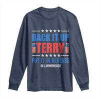 Back It Up Terry Put It In Reverse Oh Lawd Long Sleeve Shirt Funny 4th of July Fireworks Patriotic