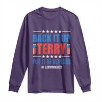 Back It Up Terry Put It In Reverse Oh Lawd Long Sleeve Shirt Funny 4th of July Fireworks Patriotic