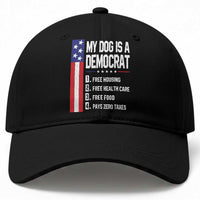 My Dog Is A Democrat Funny Conservative Humor Baseball Cap Dog Owner Joke Political Satire