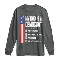 My Dog Is A Democrat Funny Conservative Humor Long Sleeve Shirt Dog Owner Joke Political Satire