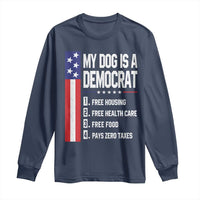My Dog Is A Democrat Funny Conservative Humor Long Sleeve Shirt Dog Owner Joke Political Satire
