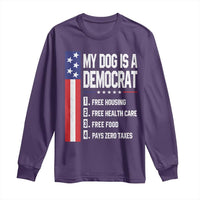 My Dog Is A Democrat Funny Conservative Humor Long Sleeve Shirt Dog Owner Joke Political Satire