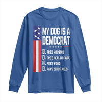 My Dog Is A Democrat Funny Conservative Humor Long Sleeve Shirt Dog Owner Joke Political Satire